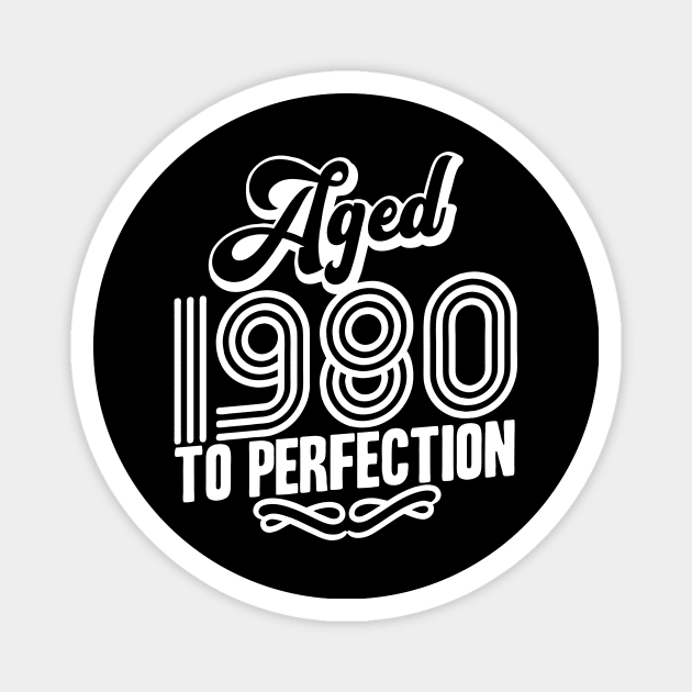 Aged to Perfection, 1980! Magnet by ArtOnly